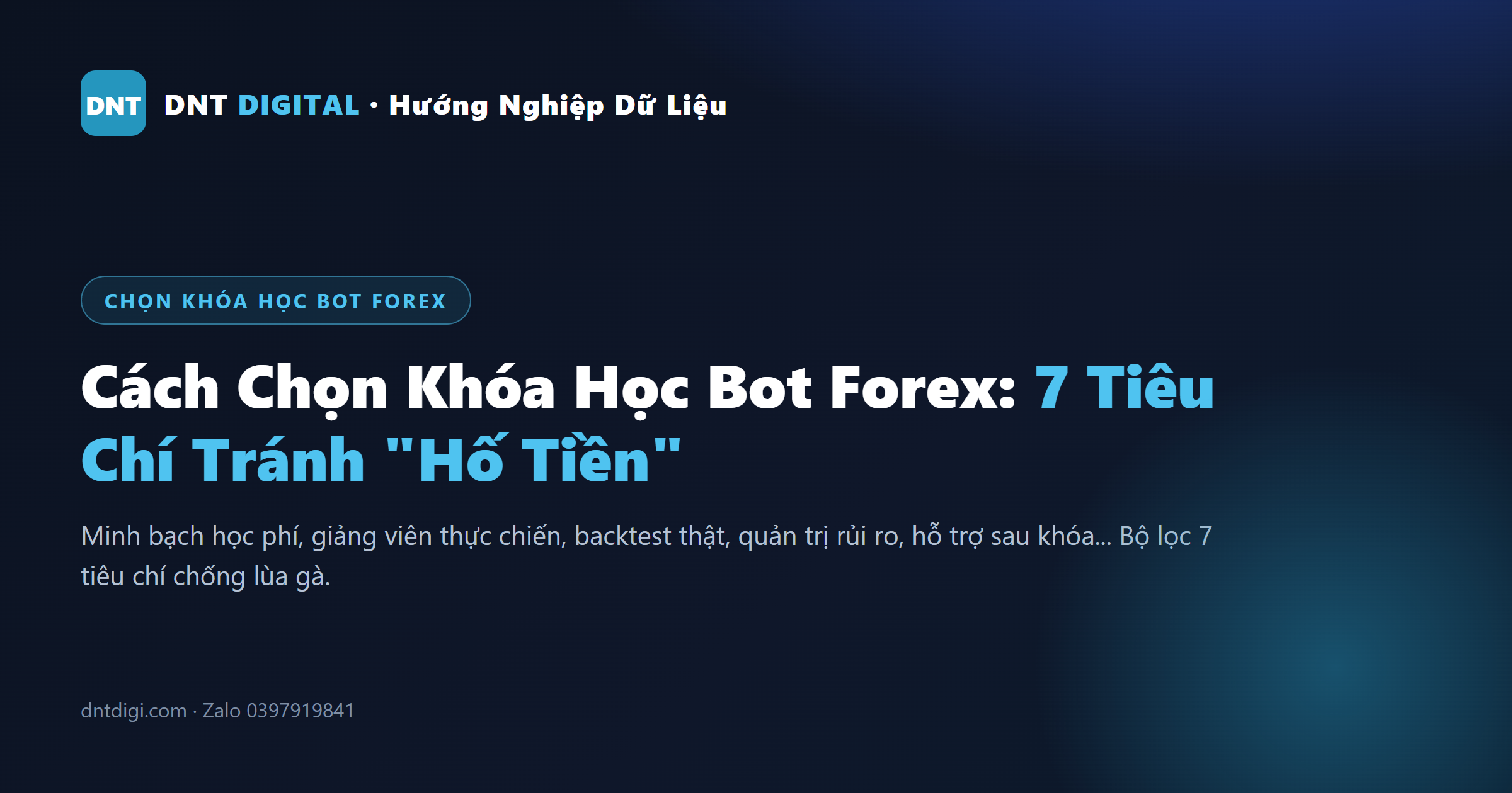 Cách Chọn Khóa Học Bot Forex: 7 Tiêu Chí Tránh "Hố Tiền"