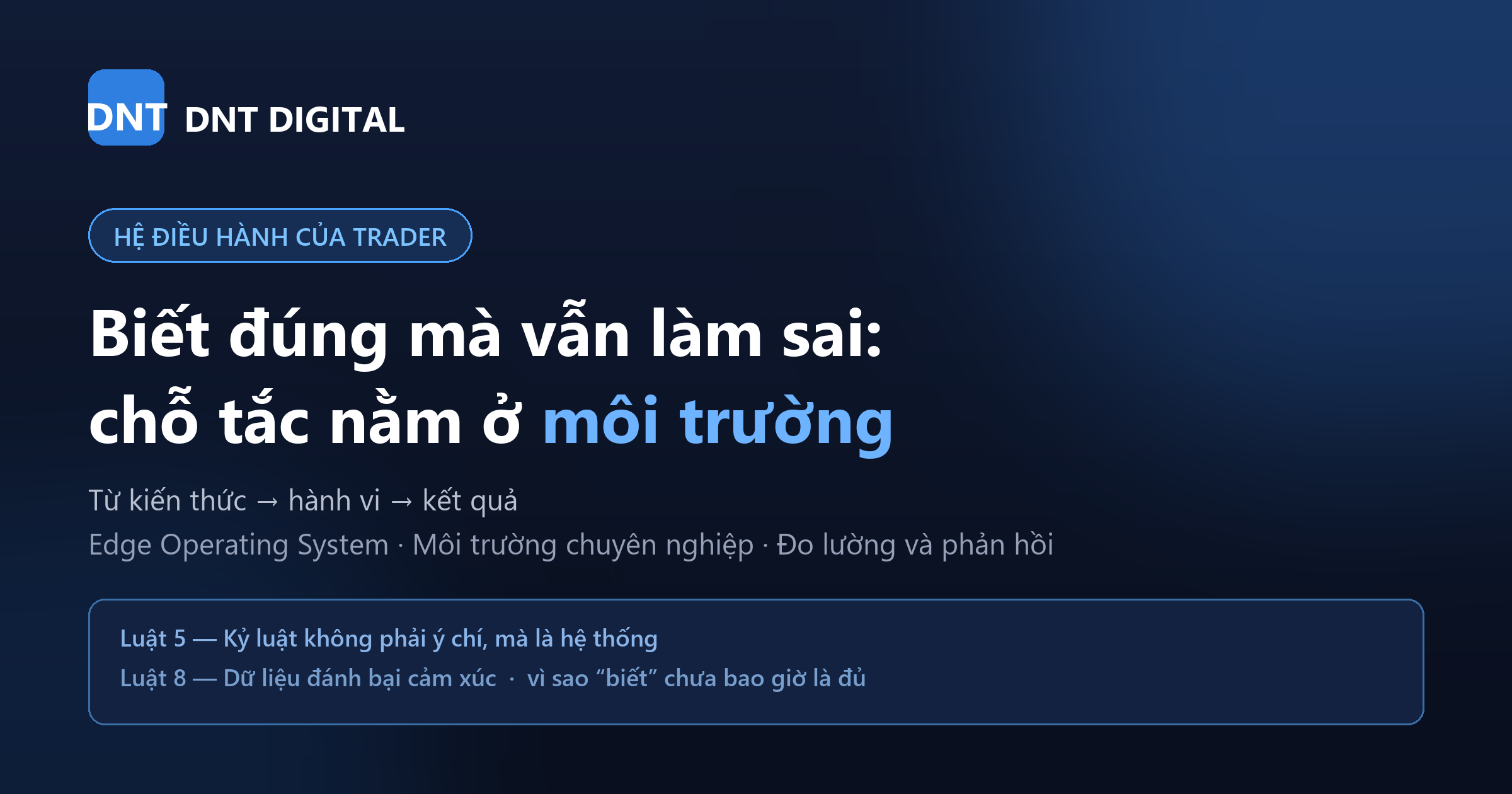 Hệ điều hành cho trader: vì sao biết đúng mà vẫn làm sai (và cách dựng môi trường để làm đúng)