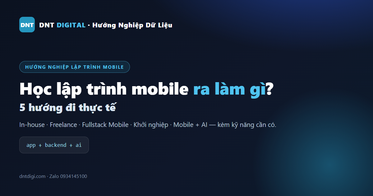 Học Lập Trình Mobile Ra Làm Gì? 5 Hướng Đi Thực Tế 2026