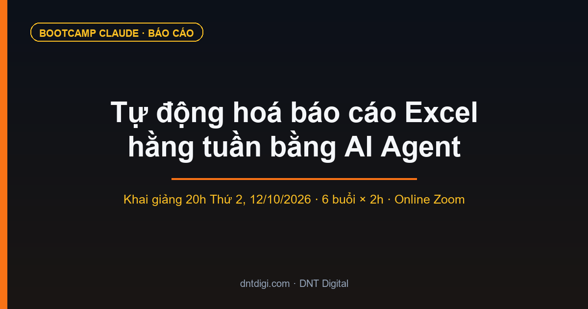 Tự động hoá báo cáo Excel bằng AI Agent: xây theo 4 lớp